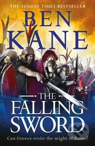 The Falling Sword - Ben Kane - kniha z kategorie Společenská beletrie