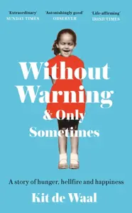 Without Warning and Only Sometimes - Kit de Waalová