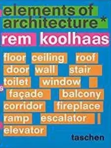 Koolhaas. Elements of Architecture - Rem Koolhaas