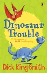 Dinosaur Trouble - Dick King-Smith