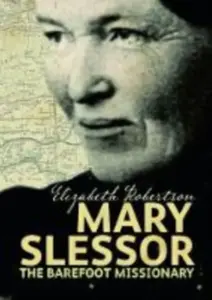 Mary Slessor - Elizabeth Robertson
