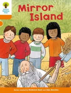 Oxford Reading Tree Biff Chip and Kipper Stories: Level 6 More Stories A: Mirror Island - Roderick Hunt