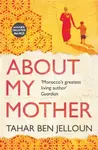 About My Mother - Tahar Ben Jelloun