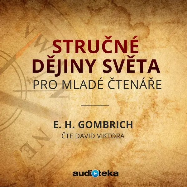 Stručné dějiny světa pro mladé čtenáře - Ernst Hans Gombrich - audiokniha