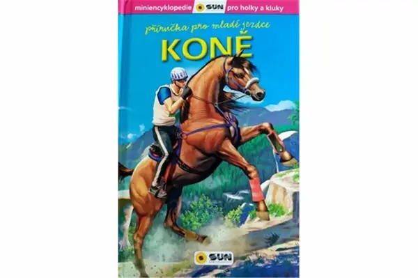 Koně - Příručka pro mladé jezdce - Gerardo Anido M.
