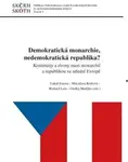 Demokratická monarchie, nedemokratická republika? - Lukáš Fasora, Ondřej Matějka, Richard Lein, Miroslava Květová