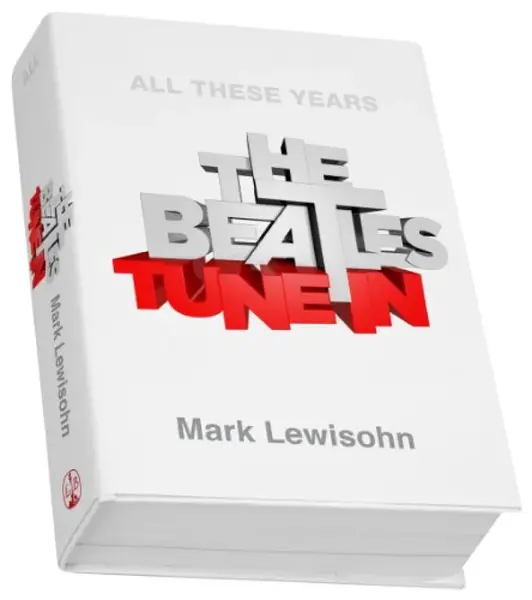 The Beatles - All These Years - Mark Lewisohn
