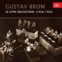 Orchestr Gustava Broma – Gustav Brom se svým orchestrem (1958-1963)