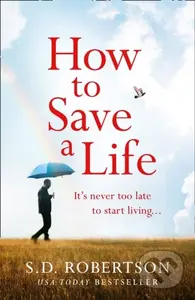 How to Save a Life - S.D. Robertson - kniha z kategorie Romantika
