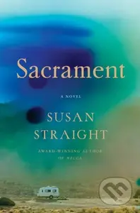 Sacrament (A Novel) - Susan Straight - kniha z kategorie Společenská beletrie