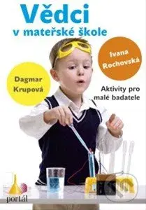 Vědci v mateřské škole (Aktivity pro malé badatele) - kniha z kategorie Pedagogika