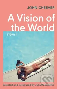 A Vision of the World (Selected Short Stories) - John Cheever - kniha z kategorie Společenská beletrie