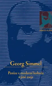 Peníze v moderní kultuře a jiné eseje - Georg Simmel