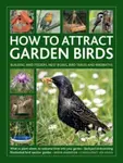 How to Attract Garden Birds - David Alderton