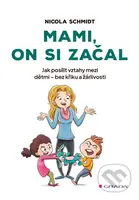 Mami, on si začal - Nicola Schmidt