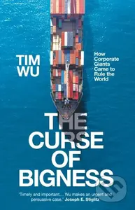 The Curse of Bigness (How Corporate Giants Came to Rule the World) - kniha z kategorie Odborné a naučné