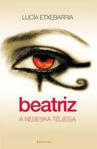 Beatriz a nebeská těl(es)a (poškozená) - Lucía Etxebarria
