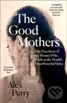 The Good Mothers (The True Story of the Women Who Took on the World's Most Powerful Mafia) - kniha z kategorie Humanitní a společenské vědy
