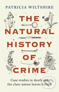 The Natural History of Crime - Patricia Wiltshire