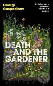 Death and the Gardener (From the International Booker Prize-winning author of Time Shelter) - kniha z kategorie Společenská beletrie