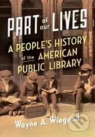 Part of Our Lives (A People's History of the American Public Library) - kniha z kategorie Odborné a naučné