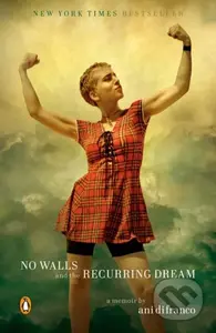No Walls and the Recurring Dream (A Memoir) - Ani Difranco - kniha z kategorie Humanitní a společenské vědy