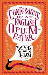 Confessions of an English Opium-Eater…