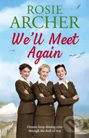 We'll Meet Again (The Bluebird Girls 2) - Rosie Archer - kniha z kategorie Společenská beletrie