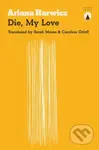 Die My Love - Ariana Harwicz - kniha z kategorie Společenská beletrie