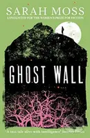 Ghost Wall - Sarah Moss - kniha z kategorie Společenská beletrie