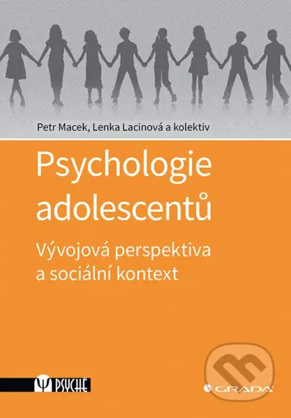 Psychologie adolescentů - Petr Macek, kolektiv, Lenka Lacinová