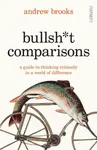 Bullsht Comparisons - Andrew Brooks