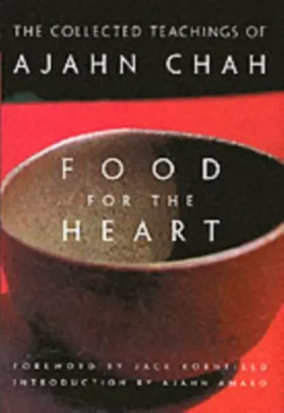 Food for the Heart - Ajahn Chah