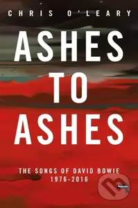 Ashes to Ashes (The Songs of David Bowie, 1976-2016) - kniha z kategorie Umění, design a architektura
