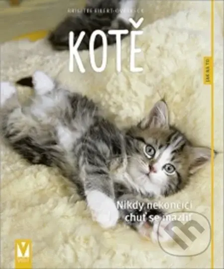 Kotě - Nikdy nekončící chuť se mazlit - Brigitte Eilert-Overbeck - kniha z kategorie Chov koček