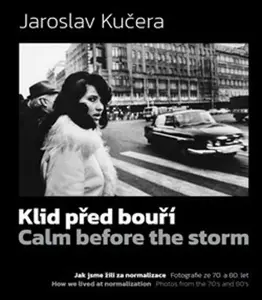 Klid před bouří. Calm before a storm - Daniela Mrázková, Jaroslav Kučera, Dušan Veselý