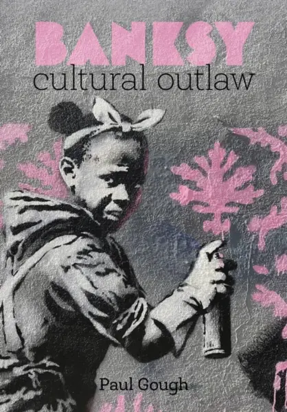 Banksy - Paul Gough
