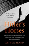 Hitler's Horses - Arthur Brand