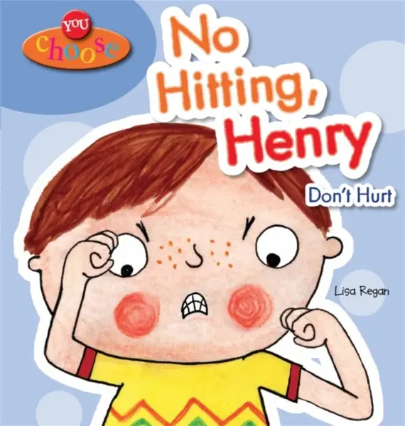 You Choose!: No Hitting, Henry - Regan Lisa