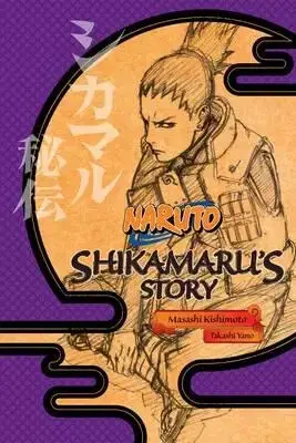 Naruto: Shikamaru's Story--A Cloud Drifting in the Silent Dark - Masaši Kišimoto, Takashi Yano