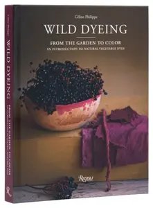Wild Dyeing - Celine Philippe