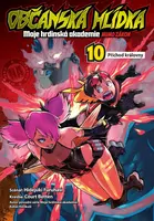 Občanská hlídka: Moje hrdinská akademie 10 - Příchod královny - Hidejuki Furuhaši