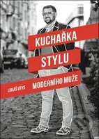 Kuchařka stylu moderního muže - Lukáš Otys - kniha z kategorie Image