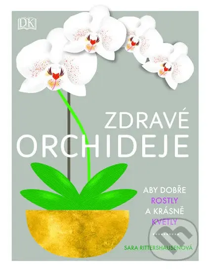 Zdravé orchideje - Sara Rittershausen - kniha z kategorie Dům, byt a zahrada