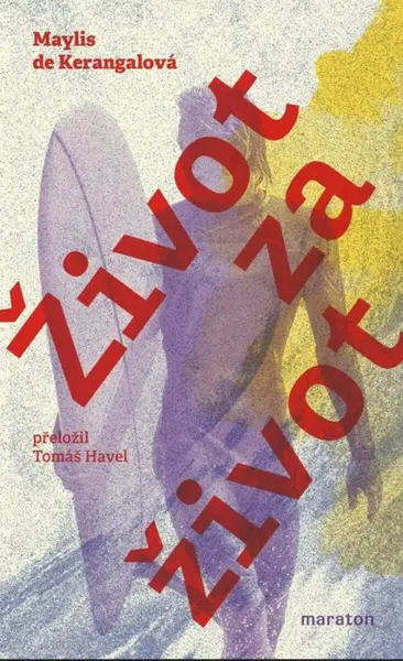 Život za život - Maylis de Kerangalová