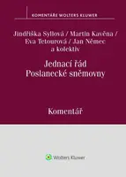 Jednací řád Poslanecké sněmovny Komentář - Jindřiška Syllová, Martin Kavěna, Eva Tetourová