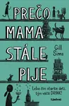 Prečo mama stále pije - Gill Sims - e-kniha