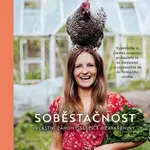 Soběstačnost - Nebojte se vlastních záhonů, slepic ani zavařenin - Marie Diederichová