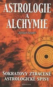 Astrologie a alchymie - Zoltán Szabó