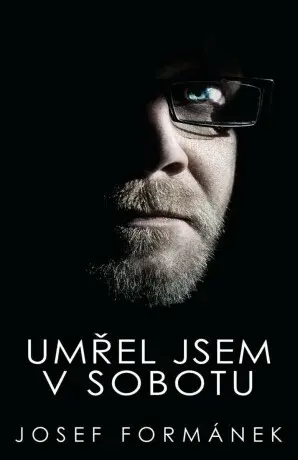 Umřel jsem v sobotu - Josef Formánek
